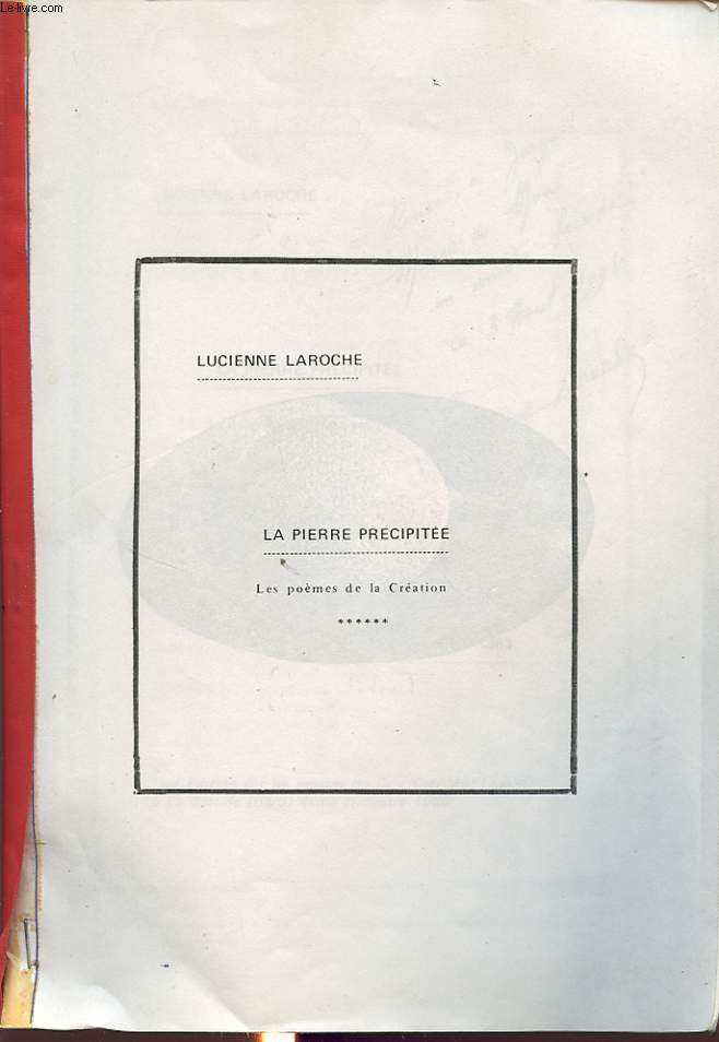 LA PIERRE PRECIPITEE : LES POEMES DE LA CREATION avec un envoi de l auteur.