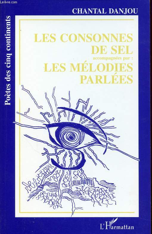 LES CONSONNES DE SEL / LES MELODIES PARLEES avec un envoi de l auteur.