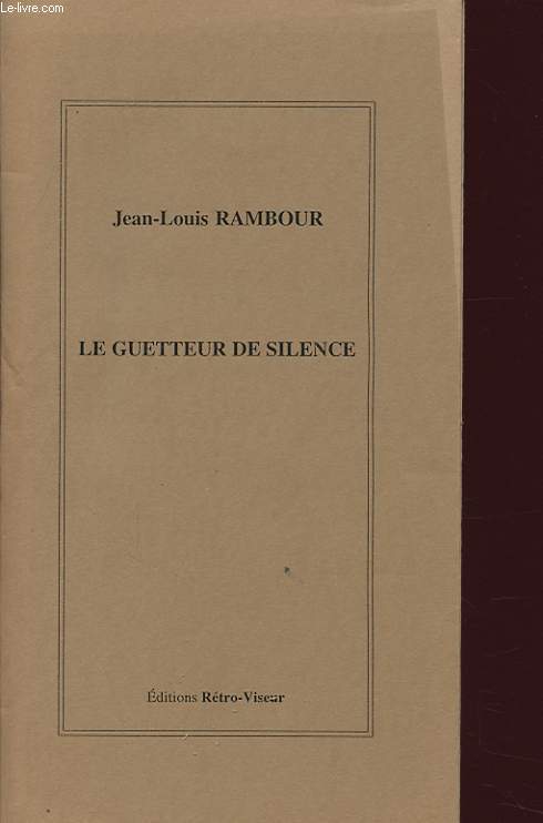 LE GUETTEUR DU SILENCE