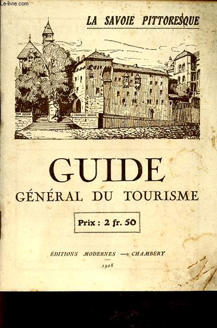 LA SAVOIE PITTORESQUE : GUIDE GENERAL DU TOURISME