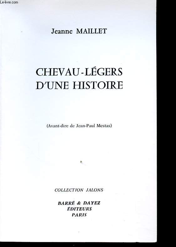 CHEVAU- LEGERS D UNE HISTOIRE Avec un envoi de l auteur.
