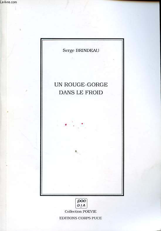 UN ROUGE GORGE DANS LE FROID Avec un envoi de l auteur.