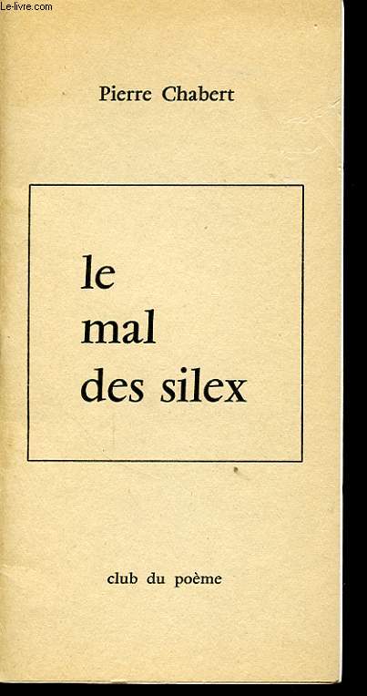 LE MAL DES SILEX Avec un envoi de l auteur.