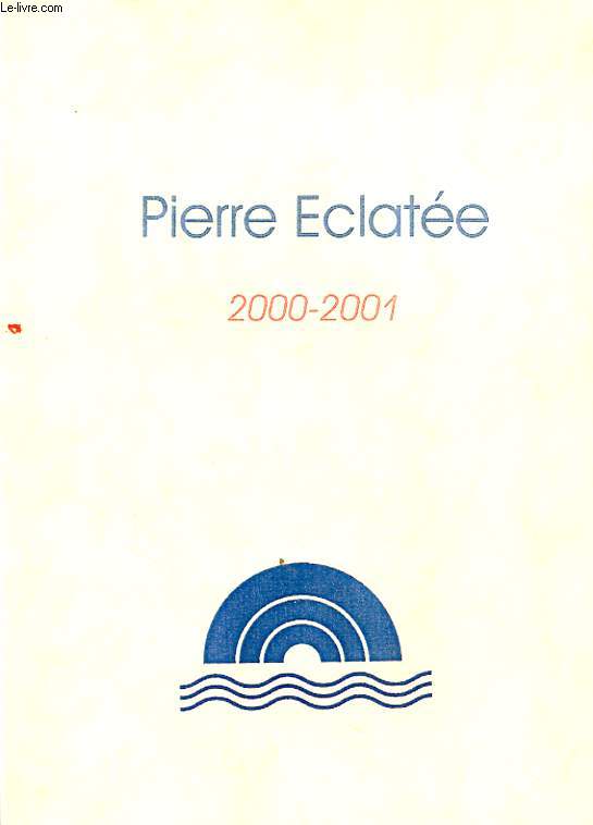 PIERRE ECLATEE 2000-2001