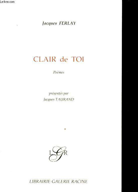 CLAIR DE TOI Avec un envoi de l auteur.