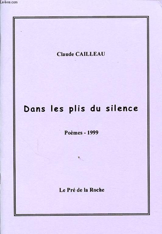 DANS LES PLIS DU SILENCE Avec un envoi de l auteur.