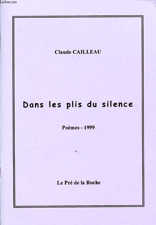 DANS LES PLIS DU SILENCE Avec un envoi de l auteur.