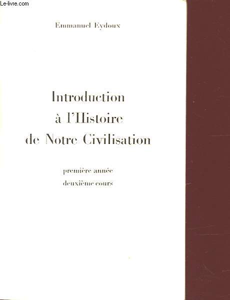 INTRODUCTION A L HISTOIRE DE NOTRE CIVILISATION Avec un envoi de l auteur.