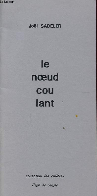LE NOEUD COULANT Avec un envoi de l auteur.