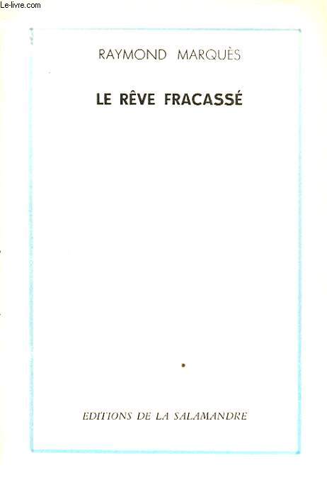 LE REVE FRACASSE Avec un envoi ddicac de l auteur.