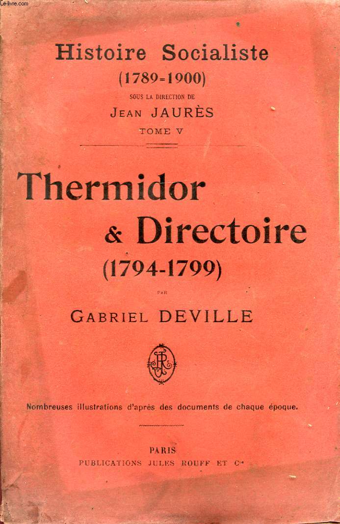 HISTOIRE SOCIALISTE TOME V : THERMIDOR ET DIRECTOIRE ( 1794 - 1799 )