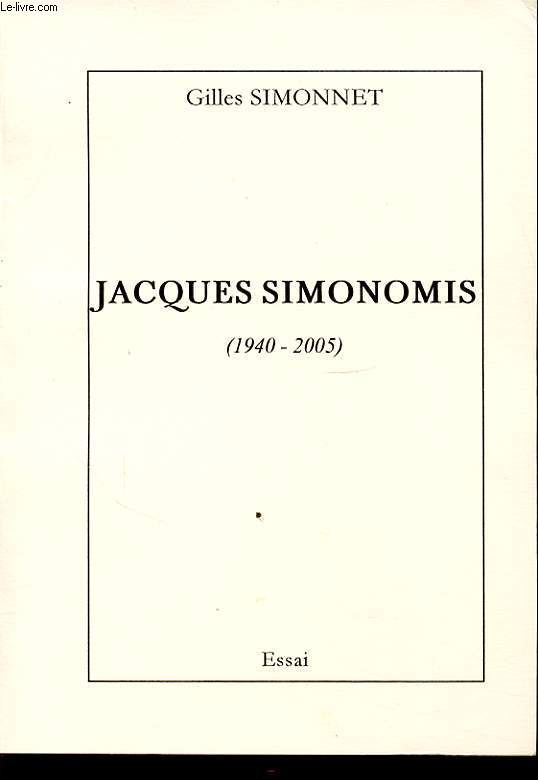 JACQUES SIMONOMIS (1940-2005) Avec un envoi ddicac de l auteur.