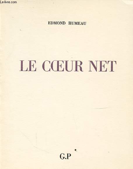 LE COEUR NET Avec un envoi ddicac de l auteur.