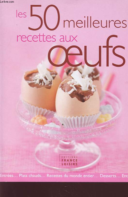 LES 50 MEILLEURES RECETTES AUX OEUFS