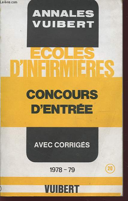 ANNALES VUIBERT ECOLES D INFIRMIERES CONCOURS D ENTREE AVEC CORRIGES 1978 - 1979