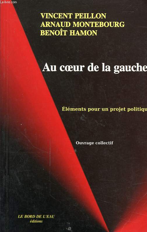 AU COEUR DE LA GAUCHE ELEMENTS POUR UN PROJET POLITIQUE