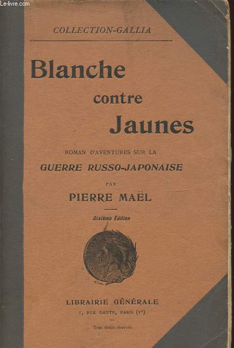 BLANCHE CONTRE JAUNES Grand roman d'aventures sur la Guerre Russo-Japonaise.