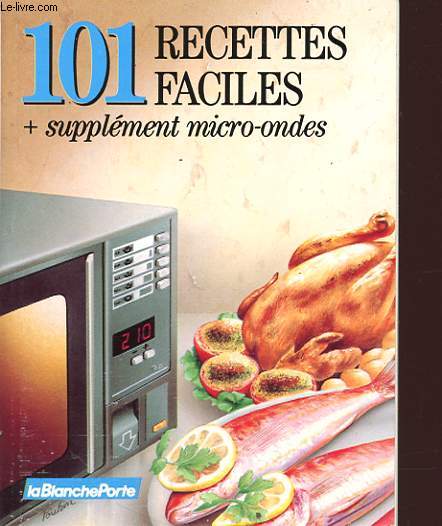 101 RECTTES FACILES + SUPPLEMENT MICRO ONDES