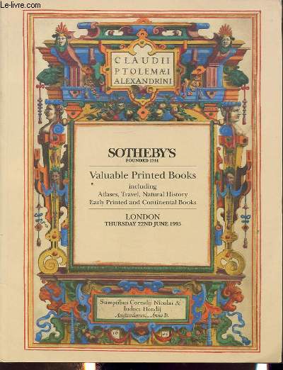 CATALOGUE DE VENTE AUX ENCHERES : VALUABLE PRINTED BOOKS INCLUDING ATLASES TRAVEL NATURAL HISTORY EARLY PRINTED AN CONTINENTAL BOOKS