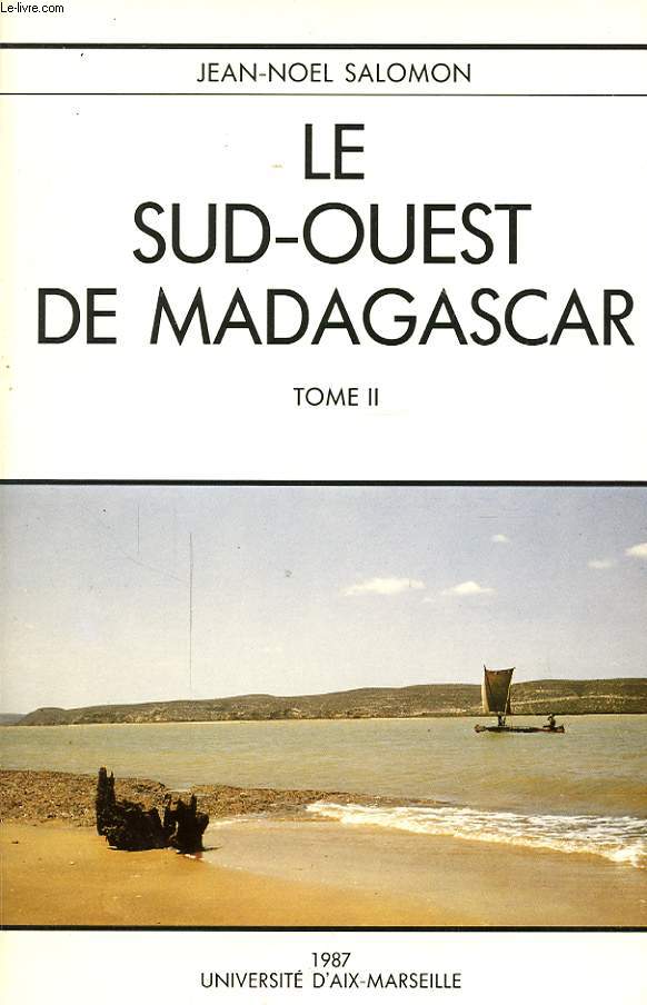 LE SUD OUEST DE MADAGASCAR TOME II
