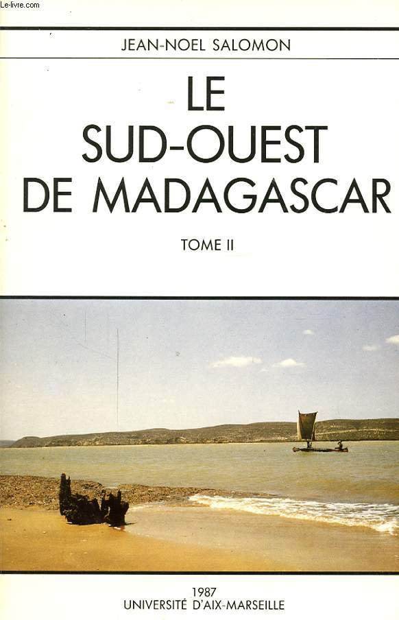 LE SUD OUEST DE MADAGASCAR TOME II