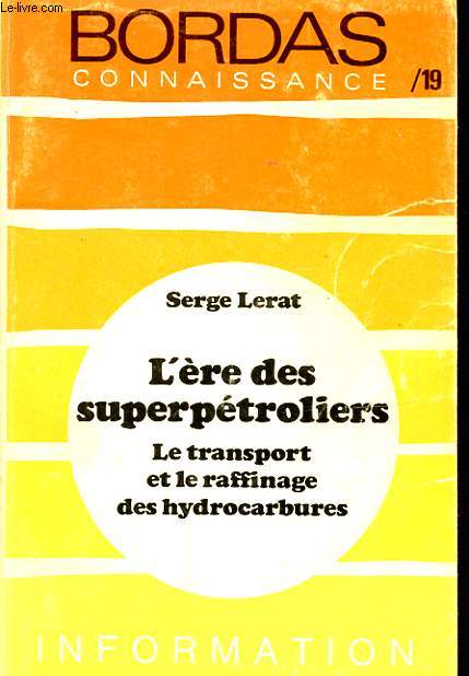 L ERE DES SUPERPETROLIERS LE TRANSPORT ET LE RAFFINAGE DES HYDROCARBURES