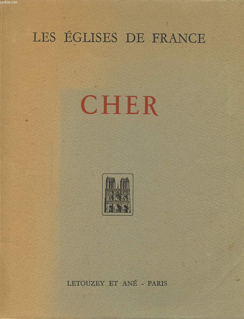 LES EGLISES DE FRANCE : CHER