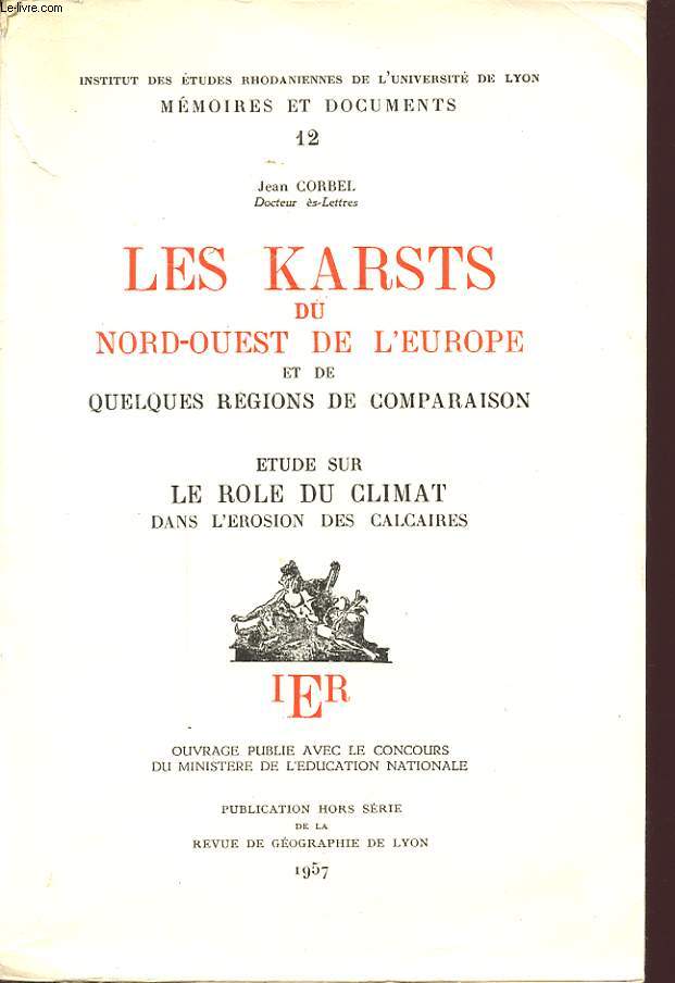 LES KARSTS DU NORD OUEST DE L EUROPE ET DE QUELQUES REGIONS DE COMPARAISONS ETUDE SUR LE ROLE DU CLIMAT DANS L EROSION DES CALCAIRES