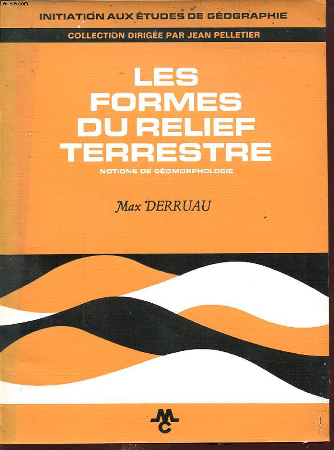 LES FORMES DU RELIEF TERRESTRE NOTIONS DE GEOMORPHOLOGIE