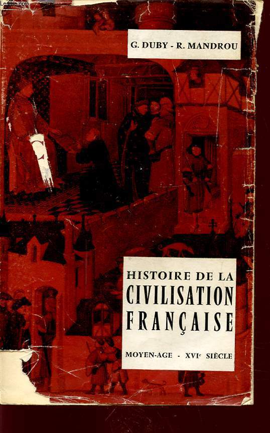 HISTOIRE DE LA CIVILISATION FRANCAISE MOYEN AGE - XVI SIECLE