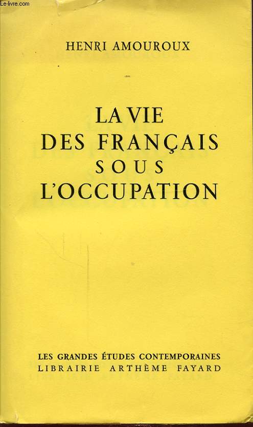 LA VIE DES FRANCAIS SOUS L OCCUPATION