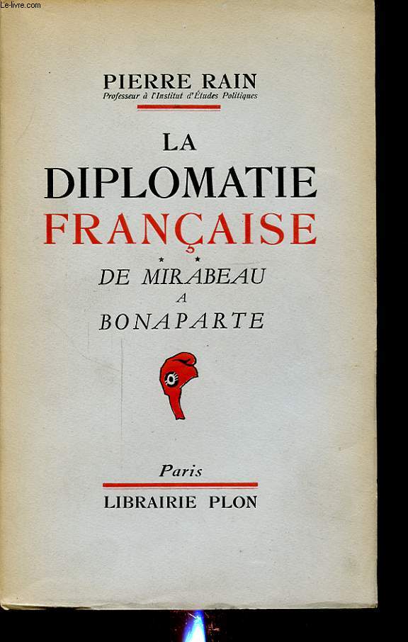 LA DIPLOMATIE FRANCAISE TOME 2 DE MIRABEAU A BONAPARTE