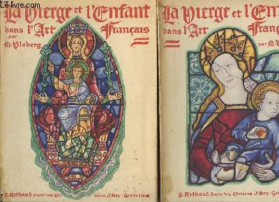 LA VIERGE ET L ENFANT DANS L ART FRANCAIS EN 2 TOMES