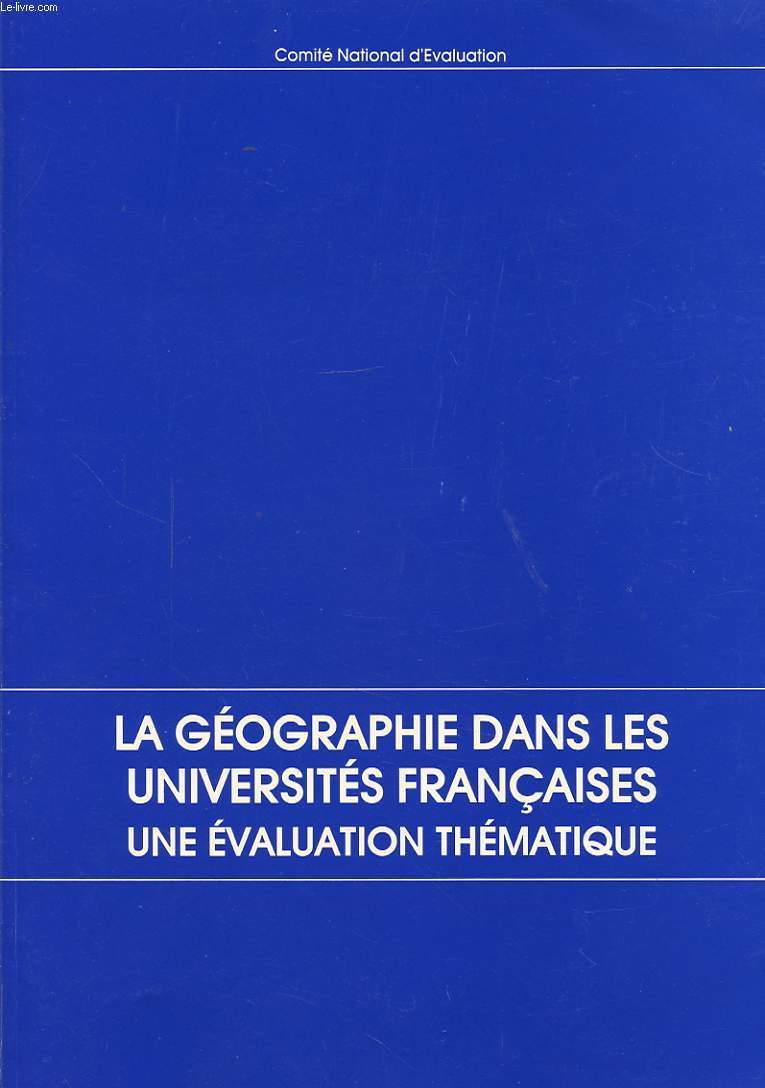LA GEOGRAPHIE DANS LES UNIVERSITES FRANCAISES UNE EVALUATION THEMATIQUE