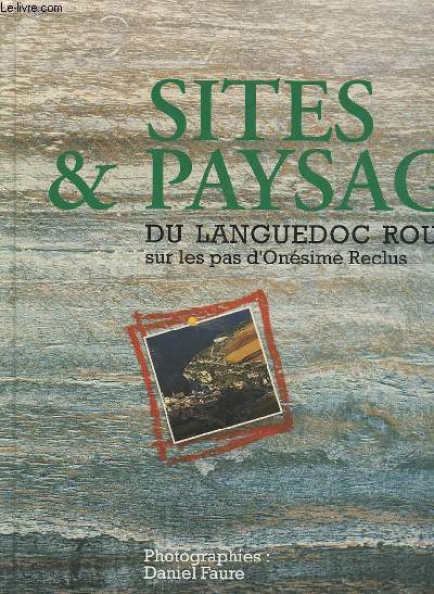 SITES & PAYSAGES DU LANGUEDOC ROUSSILLON SUR LES PAS D ONESIME RECLUS