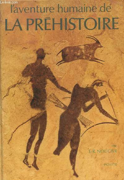 L AVENTURE HUMAINE DE LA PREHISTOIRE