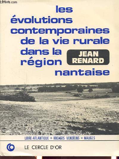 LES EVOLUTIONS CONTEMPORAINES DE LA VIES RURALE DANS LA REGION NANTAISE