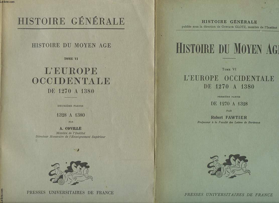 HISTOIRE DU MOYEN AGE TOME VI EN 2 TOMES L EUROPE OCCIDENTALE DE 1270  1380 : 1 - 1270  1328. 2 - 1328  1380