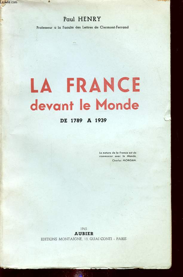 LA FRANCE DEVANT LE MONDE DE 1789 A 1939
