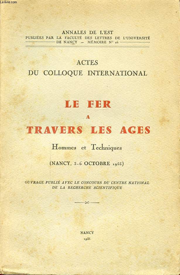ACTES DU COLLOQUE INTERNATIONAL LE FER A TRAVERS LES AGES HOMMES ET TECHNIQUES