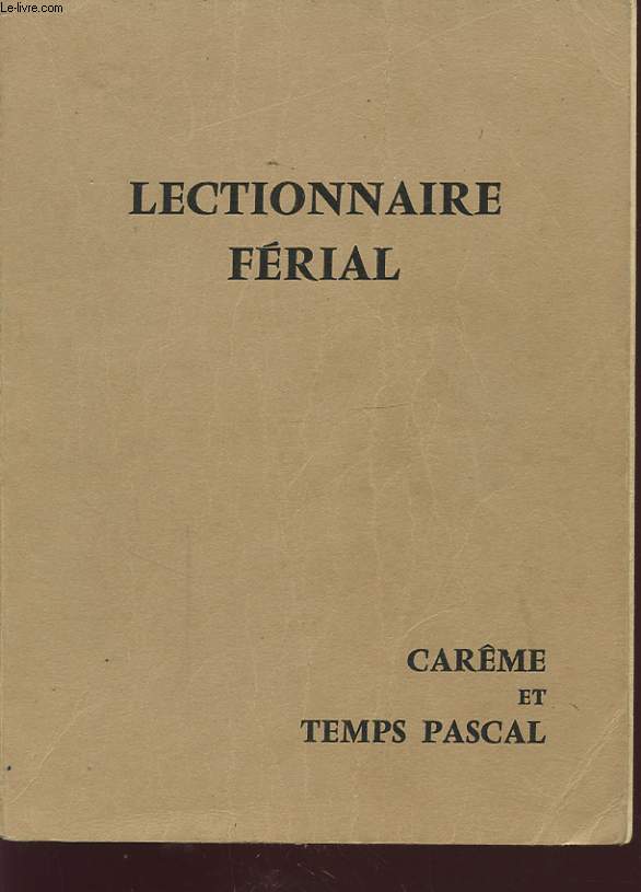 LECTIONNAIRE FERIAL CAREME ET TEMPS PASCAL