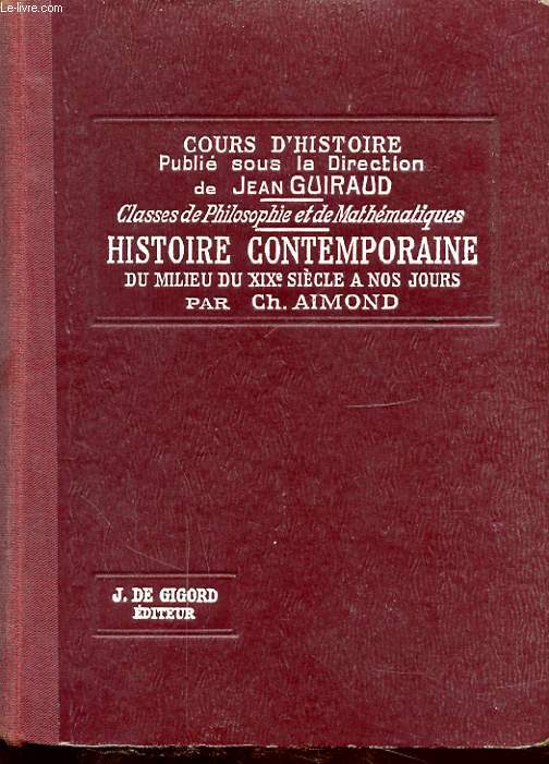 COURS D HISTOIRE : CLASSE DE PHILOSOPHIE ET DE MATHEMATIQUES - HITSOIRE CONTEMPORAINE DU MILIEU DU XIXe SIECLE A NOS JOURS