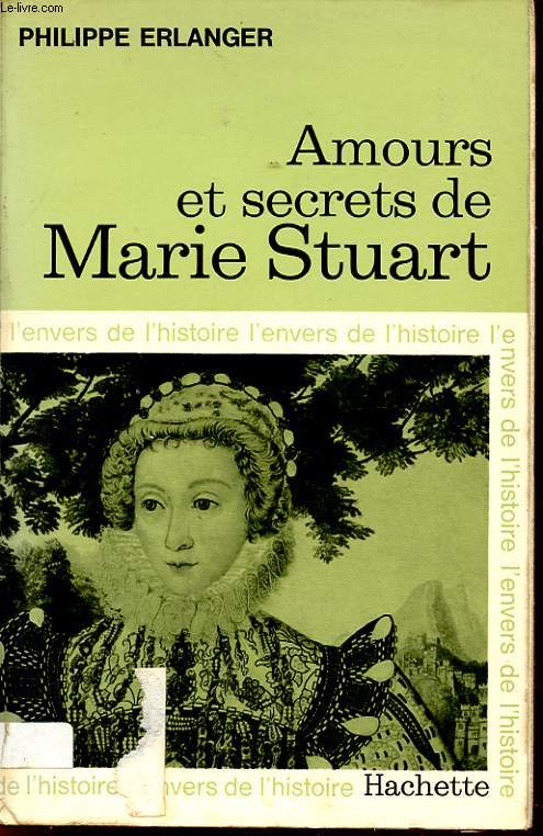 AMOURS ET SECRETS DE MARIE STUART