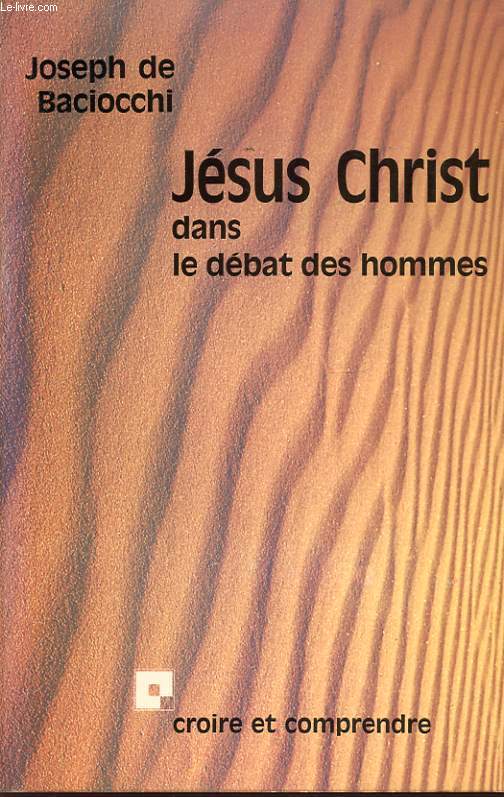 JESUS CHRIST DANS LE DEBAT DES HOMMES