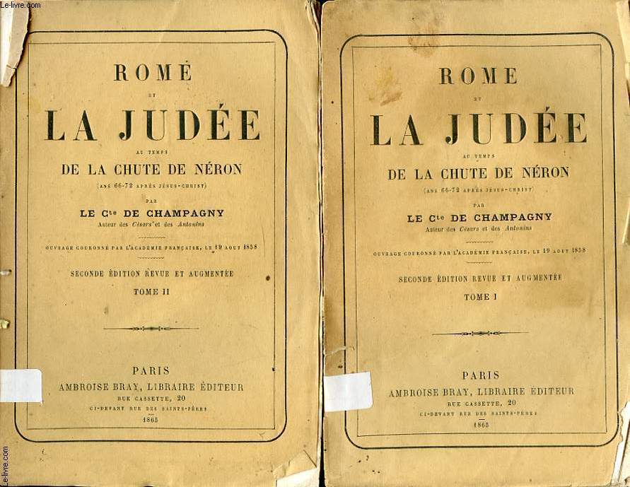 ROME ET LA JUDEE AU TEMPS DE LA CHUTE DE NERON ANS 66-72 APRES JESUS CHRIST EN 2 TOMES