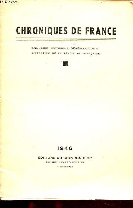 CHRONIQUES DE FRANCE ANNUAIRE HISTORIQUE GENEALOGIQUE ET LITTERAIRE DE LA TRADITION FRANCAISE