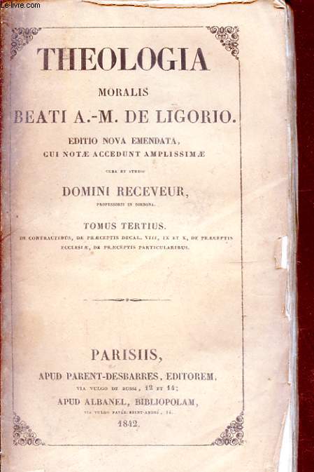 THEOLOGIA MORALIS BEATI A. M. DE LIGORIO TOMUS TERTIUS
