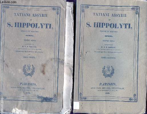 TATIANI ASSYRII ET S. HIPPOLYTI EN 2 TOMES