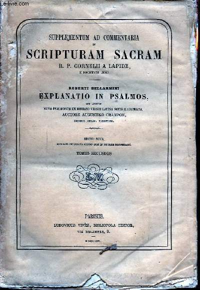 SUPPLEMENTUM AD COMMENTARIA IN SCRIPTURAM SACRAM E. P. CORNELII A LAPIDE ROBERTI BELLARMINI