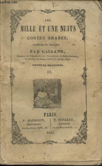 LES MILLES ET UNE NUITS CONTES ARABES TOME 3 : Premier voyage de Sindbad le Marin .....Septieme voyage de Sindbad le Marin - Histoire de la dame massacre et de son mari - Histoire de Noureddin Ali de Bedrddin Assan.